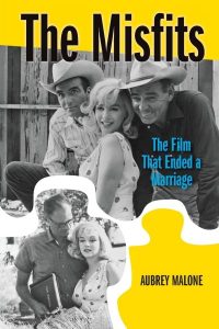 The Misfits: The Film That Ended a Marriage – The Marilyn Report